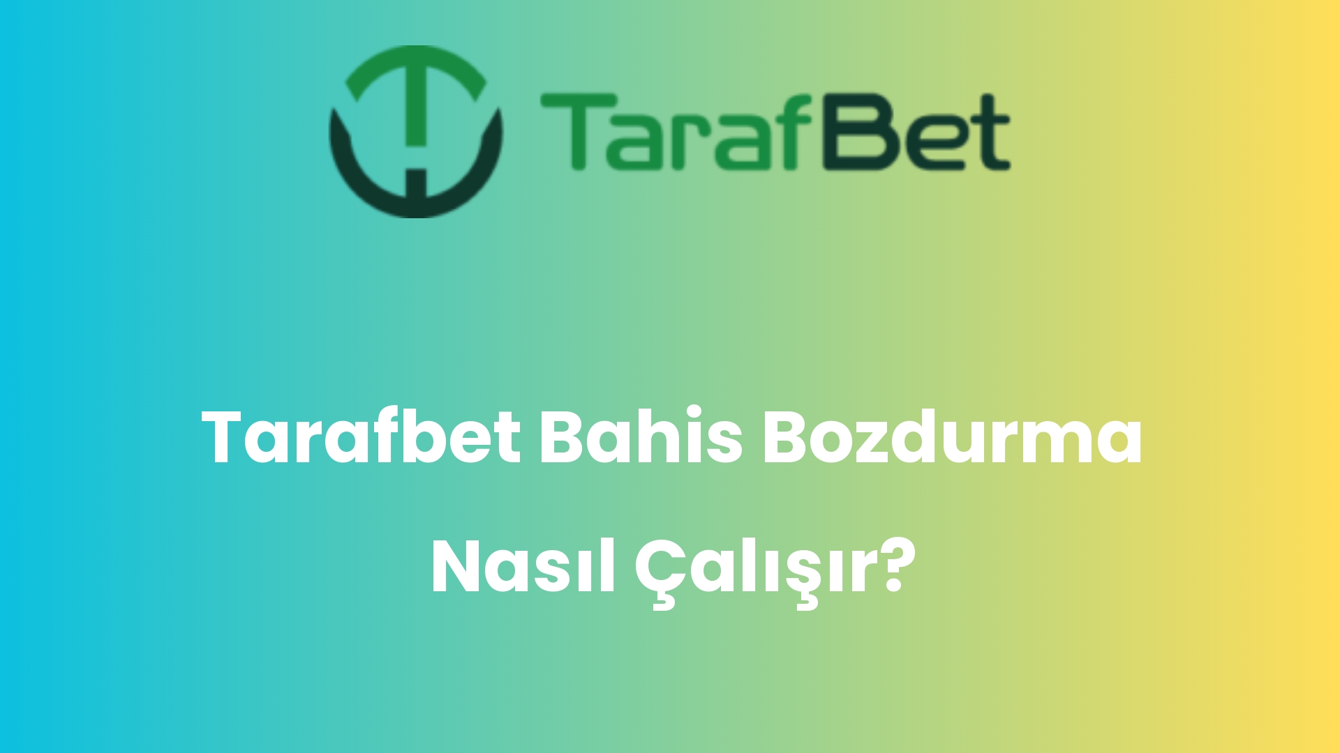 tarafbet bahis bozdurma nasil calisir 1023