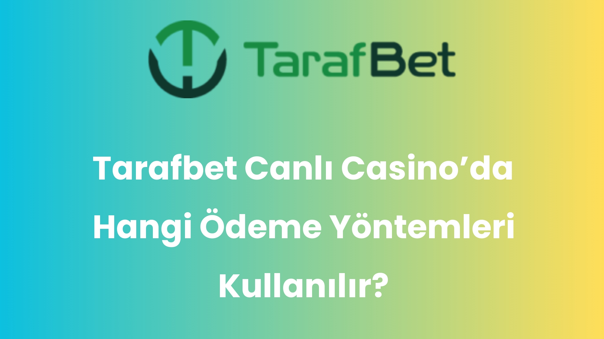 tarafbet canli casinoda hangi odeme yontemleri kullanilir 1037