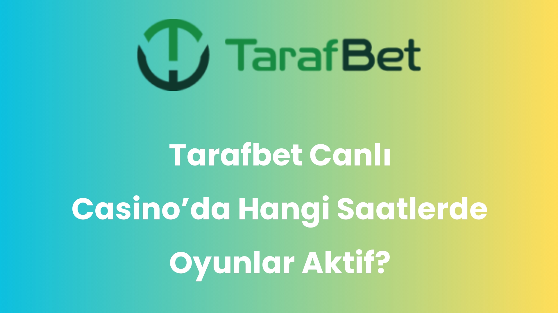 tarafbet canli casinoda hangi saatlerde oyunlar aktif 1057
