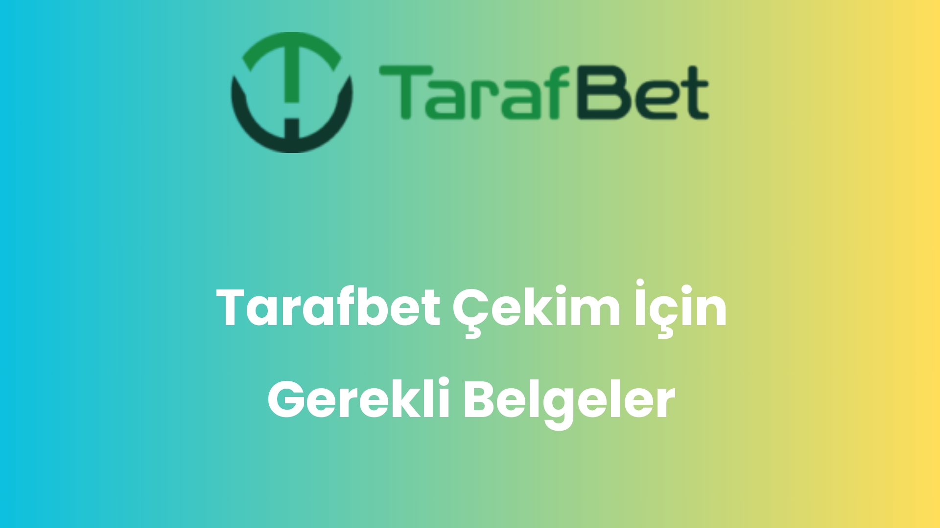 tarafbet cekim icin gerekli belgeler 1412