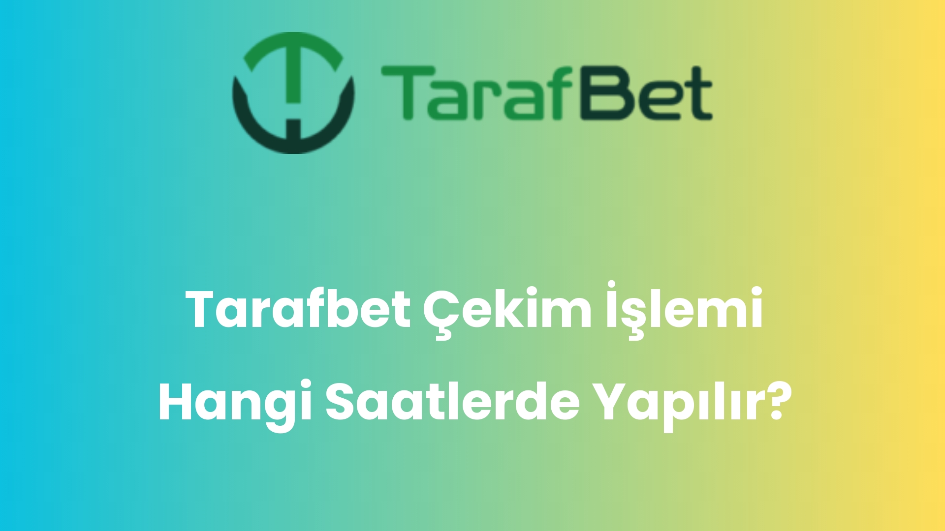 tarafbet cekim islemi hangi saatlerde yapilir 988