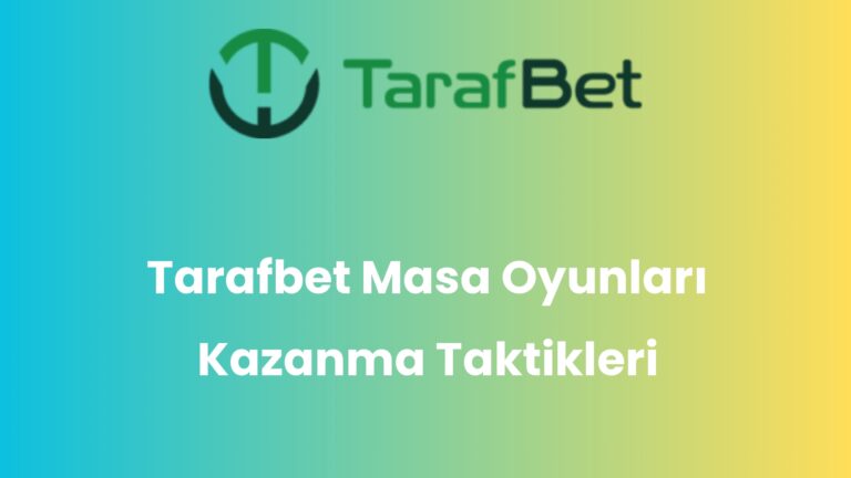 Tarafbet Masa Oyunları Kazanma Taktikleri