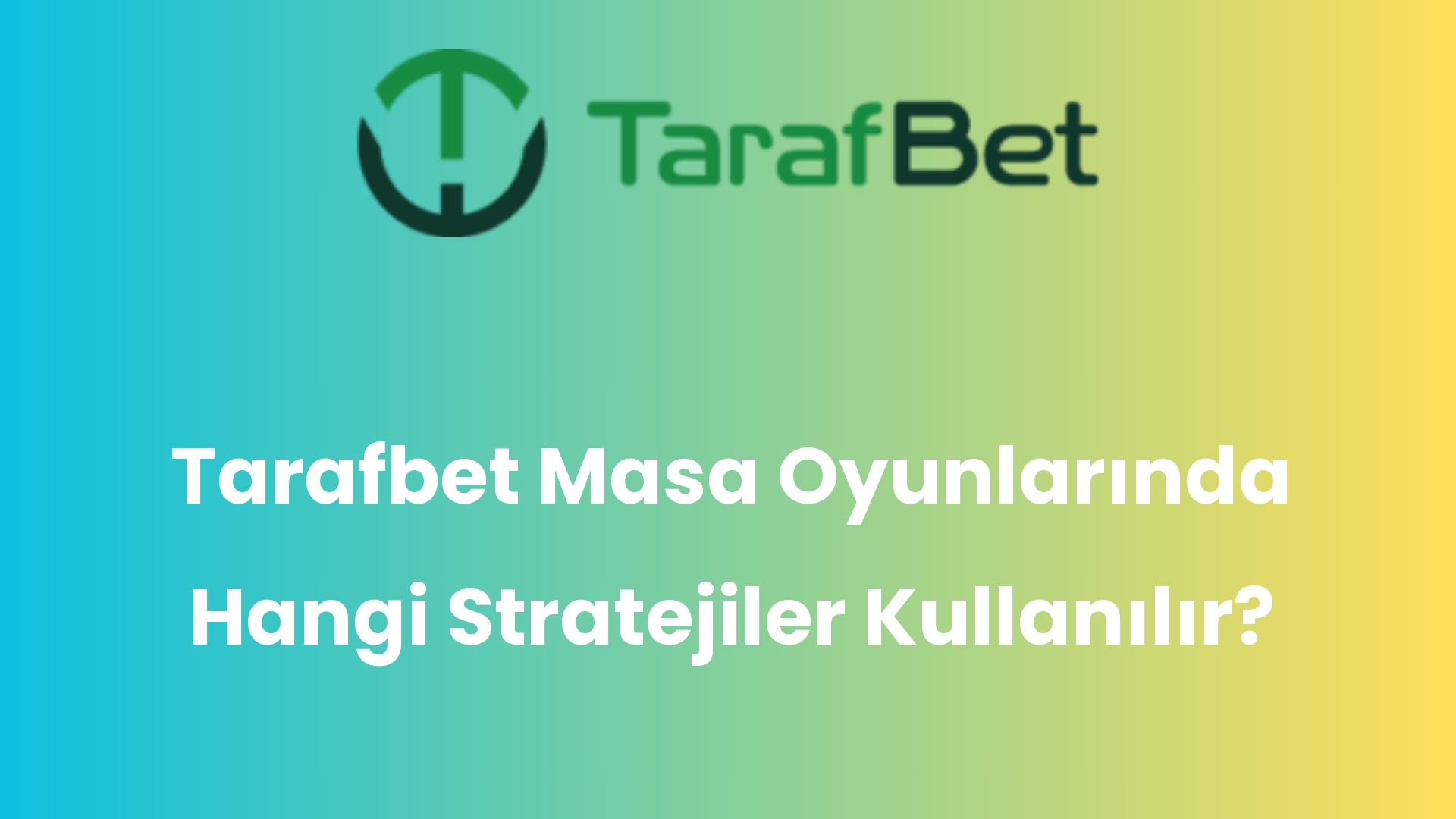 tarafbet masa oyunlarinda hangi stratejiler kullanilir 1055