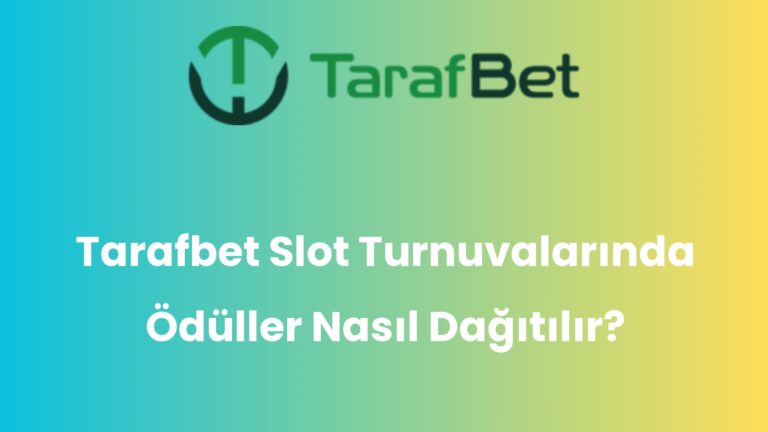Tarafbet Slot Turnuvalarında Ödüller Nasıl Dağıtılır?