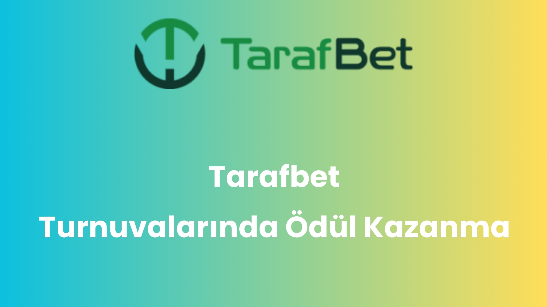 tarafbet turnuvalarinda odul kazanma 935