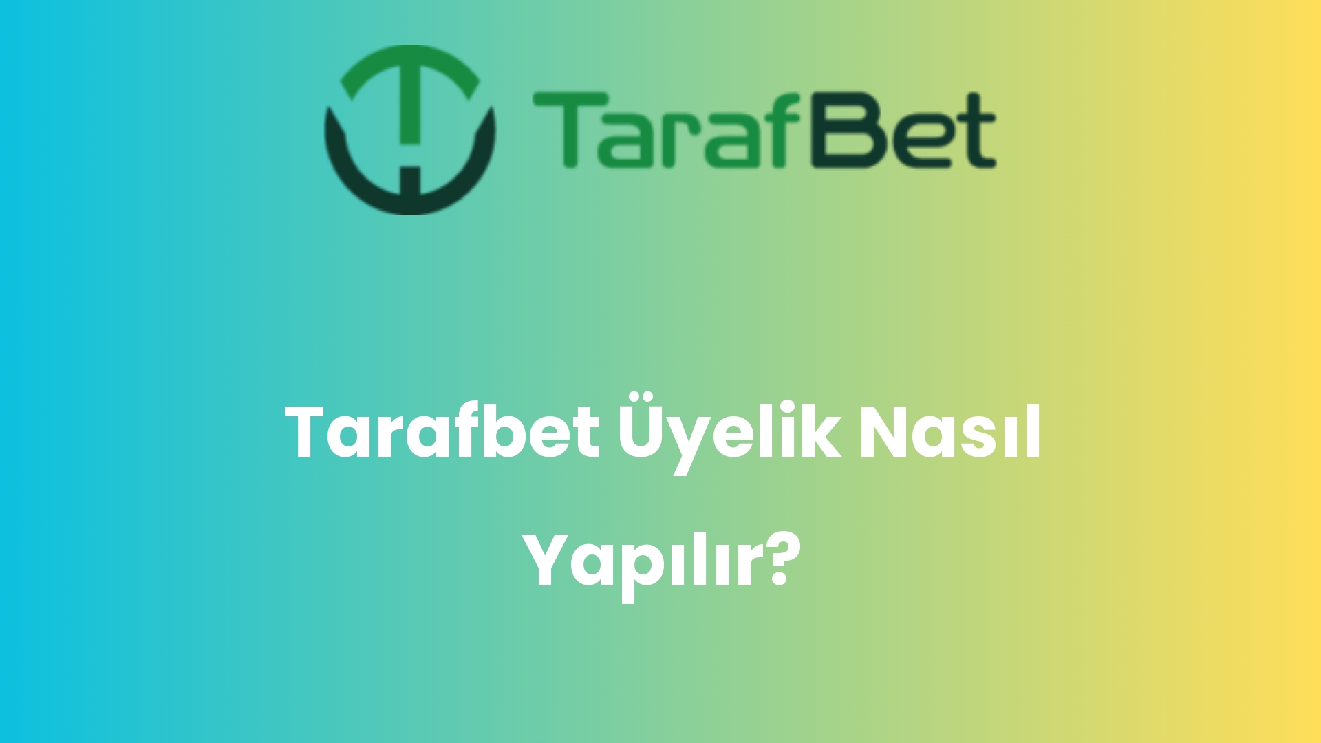 tarafbet uyelik nasil yapilir 984