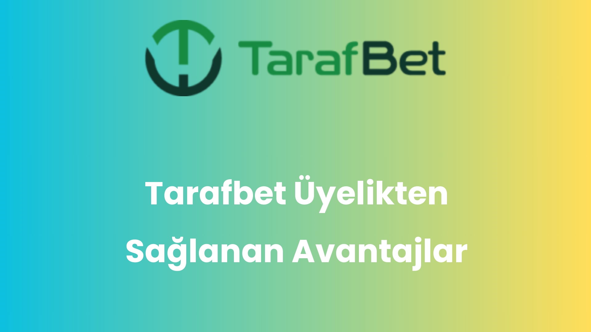 tarafbet uyelikten saglanan avantajlar 1445