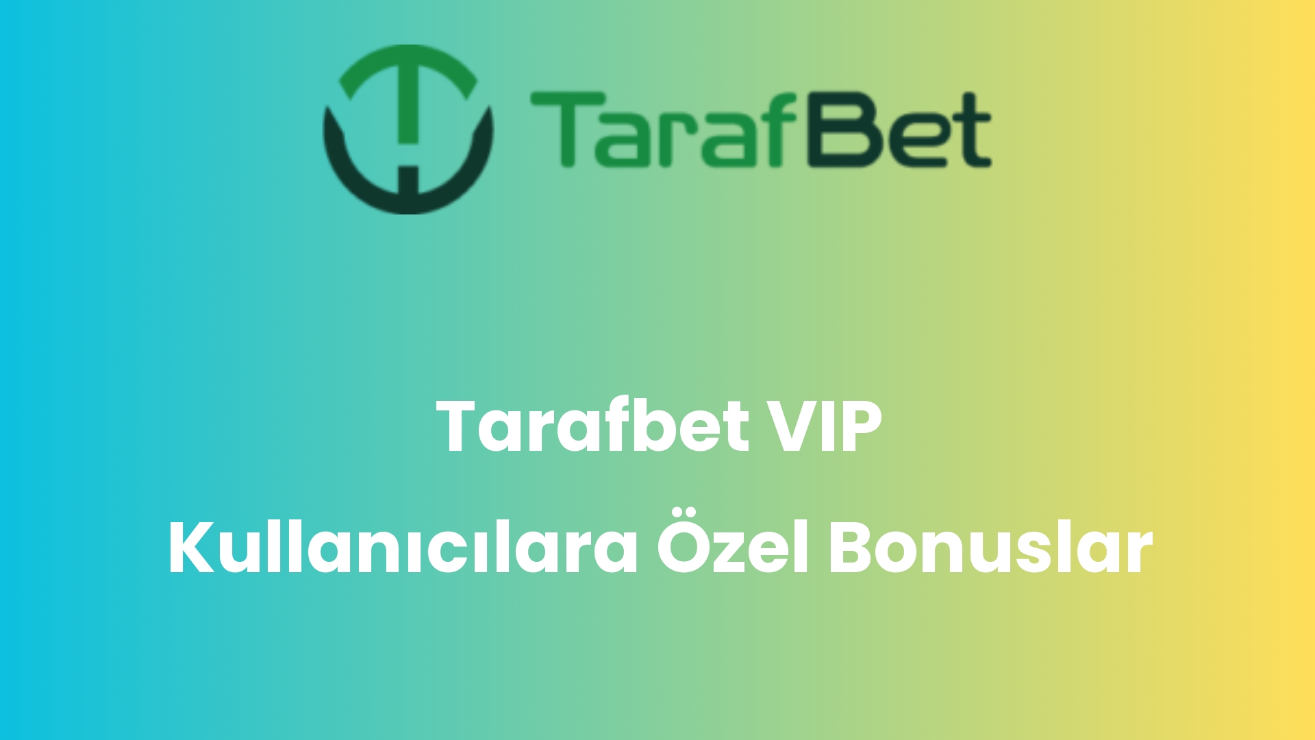 tarafbet vip kullanicilara ozel bonuslar 1018
