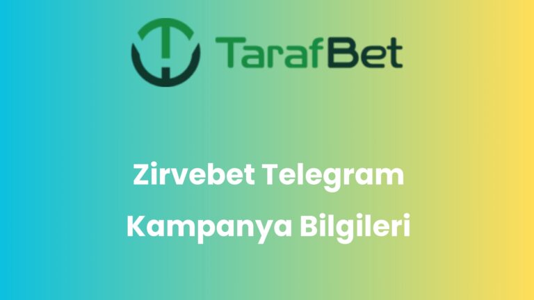 Zirvebet Telegram Kampanya Bilgileri